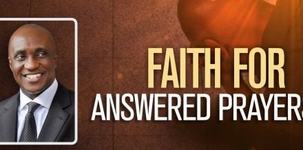 Faith For Answered Prayers – By David Ibiyeomie